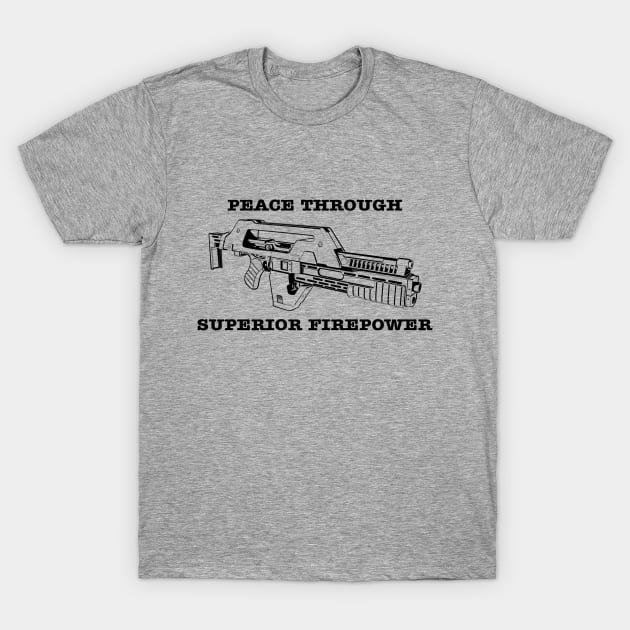 Peace Through Superior Firepower T-Shirt by AngryMongoAff